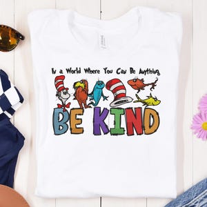 In a World Where You Can Be Anything Be Kind Embroidery,Dr Susess Embroidery, Dr.Susess Day Embroidery,School Embroidery, 6 Sizes Embroidery