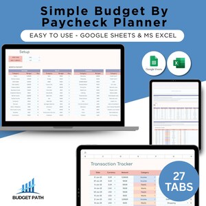 May include: A screenshot of a computer screen showing a spreadsheet with the title "Simple Budget By Paycheck Planner". The spreadsheet is divided into sections for income, bills, expenses, and savings. The spreadsheet is designed to help users track their finances and create a budget. The image also shows a tablet screen with a spreadsheet titled "Transaction Tracker". The spreadsheet is designed to help users track their spending and income. The image includes the text "27 Tabs" and "Budget Path".