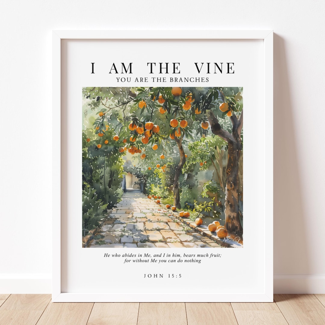 I Am the Vine You Are the Branches, John 15:5, Christian Wall Art ...