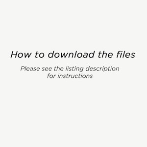 May include: Text on a cream-colored background reads "How to download the files." Below, smaller text says, "Please see the listing description for instructions."