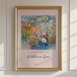 Consider how the wildflowers grow, Luke 12:27, Bible Verse Print, Bible Verse Wall Art, Scripture Print, Christian Wall Art, Home Decor