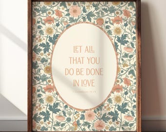 1 Corintios 16:14, Que todo lo que hagan sea hecho con amor, Arte mural cristiano de estilo vintage, Versículo bíblico floral imprimible, Letrero bíblico