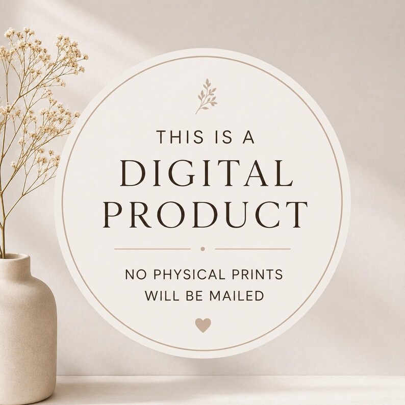 K&ouml;nnte beinhalten: Ein kreisf&ouml;rmiges Schild mit beigem Hintergrund und dunkelbraunem Text, der THIS IS A DIGITAL PRODUCT NO PHYSICAL PRINTS WILL BE MAILED lautet. Das Schild zeigt oben eine kleine Blattgrafik und unten in der Mitte ein kleines Herzsymbol.