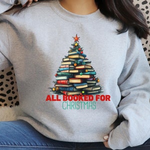 All Booked For Christmas Shirt Gift for Librarian,Bookworm Christmas Sweater,Christmas Book Tree Sweatshirt,Book Lovers Christmas Sweatshirt