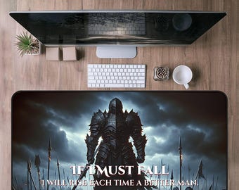 May include: A rectangular mousepad with a warrior in black armour, set against a dark, stormy sky. The mousepad features the text: "IF I MUST FALL I WILL RISE EACH TIME A BETTER MAN."
