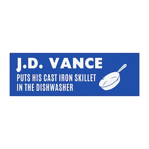 J.D. Vance Puts His Cast Iron Skillet in the Dishwasher Car Magnet | Harris For President