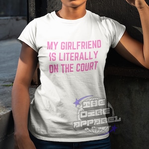 Funny Womens Basketball Shirt, My Girlfriend is Literally on the Court, WNBA Fans, Basketball Girlfriend Shirt, Gift for Basketball Lover