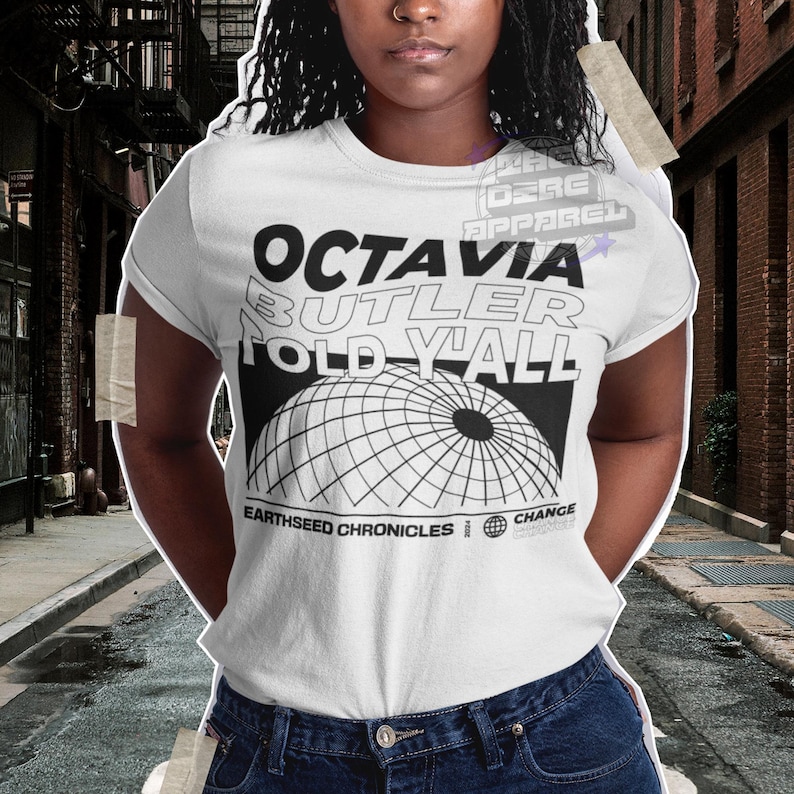 a streetwear inspired graphic tee shirt that reads Octavia Butler Told Y'all