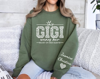 Custom Gigi Sweatshirt, Gigi Shirt, Custom Grandma Gift, This Gigi Wears Her Heart On Her Sleeve Sweater,With Kids Name On Sleeve, Gigi Gift