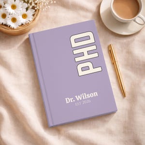 Custom PHD Gift Doctorate Graduation Gift for Her College PhD Graduation Gifts PHD Journal Doctor Gifts Graduate School Gift PhD Notebook