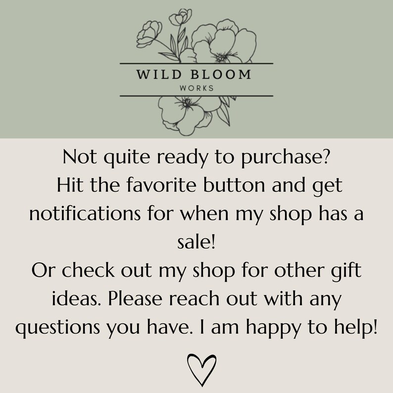 May include: An image featuring the text "WILD BLOOM WORKS" above a floral design. The text below encourages favouriting the shop for sale notifications and browsing for gift ideas. A heart symbol is at the bottom.