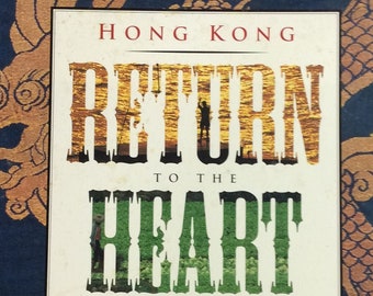 HONG KONG Return to the Heart of the Dragon - Book 1993 First Edition ISBn 962-7900-01-10 Hardcover, Dust Jacket, Table Picture HK Bk
