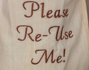 Plastic Bag Dispenser EMBR: Please Re-Use Me Embroidery on Front, Shipping Included Reduce, ReUse, Recycle Climate Change save mother earth