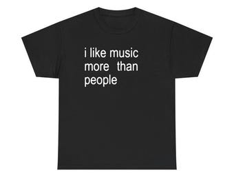 I Like Music More Than People Minimal T-Shirt, Introvert Gift for Music Lovers