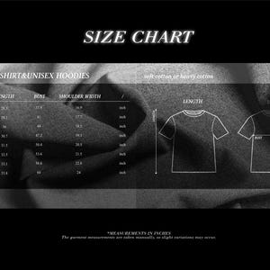 May include: A black and white size chart for unisex t-shirts and hoodies. The chart includes measurements in inches for length, bust, and shoulder width, with a diagram illustrating where to measure. The text "SIZE CHART" is at the top.