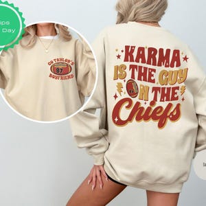 Karma Is The Guy On The Chiefs Sweatshirt, Chiefs Era Shirt, Go Taylor&#39;s Boyfriend, Chiefs Karma, Kansas City Football Tee