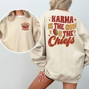 Karma Is The Guy On The Chiefs Sweatshirt, Chiefs Era Shirt, Go Taylor&#39;s Boyfriend, Chiefs Karma, Kansas City Football Tee