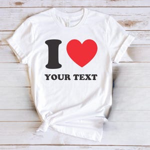 Personalised I Heart Shirt, Personalised I Love T-Shirt, Heart Custom Shirt, Unisex Mens Womens Oversized T-Shirts Tee Top, Valentines Shirt
