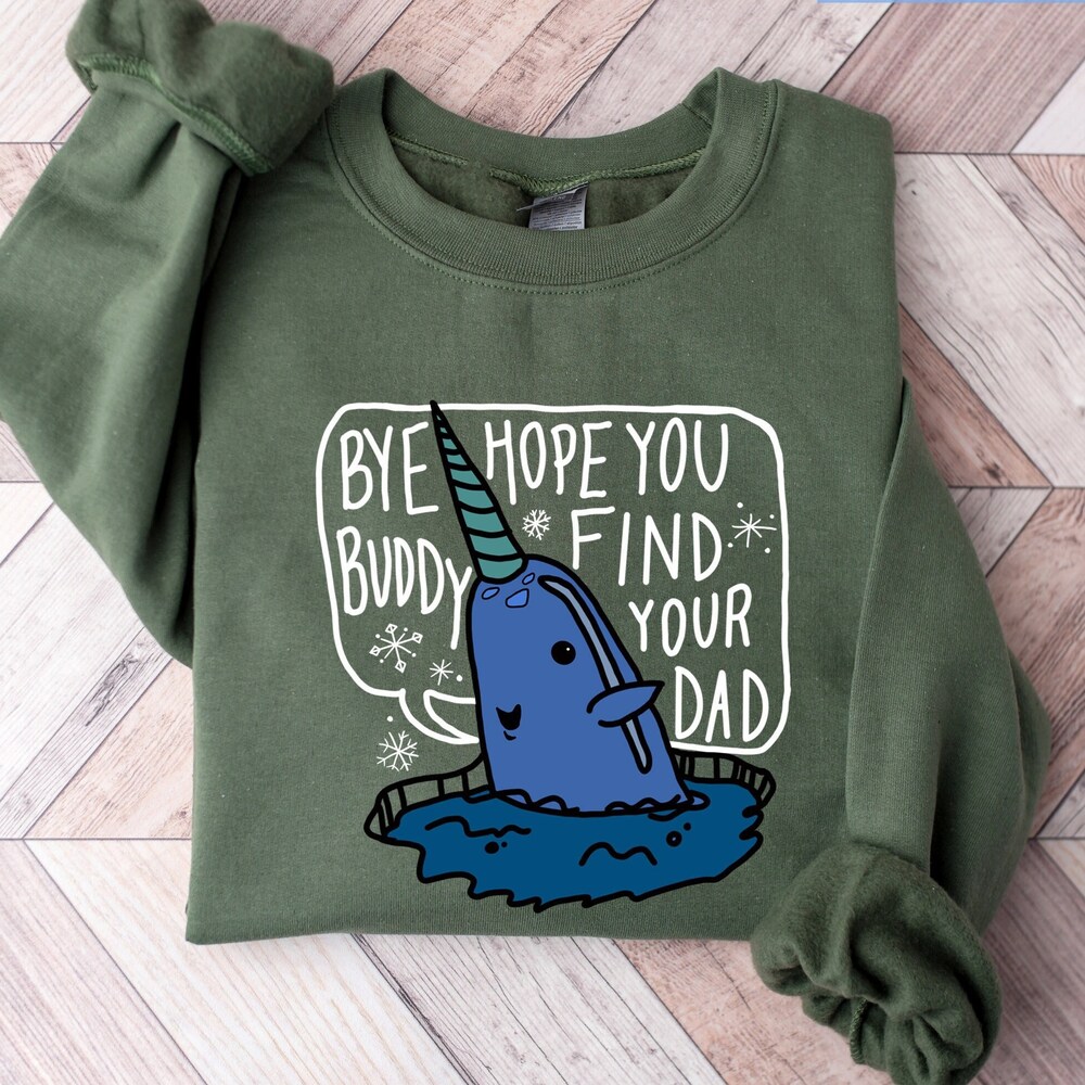 Buddy The Elf Christmas Shirt, Bye Buddy Hope You Find Your Dad, Funny Christmas Sweatshirt, Xmas Movie Tee, Holiday Sweater, Christmas Gift X Sunrug Shopspost