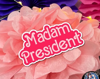 MADAM PRESIDENT STICKER| Pink Doll Feminist Girl Power | Rock the Vote Liberal Blue America | Election Day Waterproof Vinyl | Free Shipping