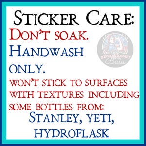 May include: Sticker care instructions: Don't soak, handwash only. Won't stick to surfaces with textures including some bottles from Stanley, Yeti, Hydroflask.  The sticker features a red, white, and blue American flag design with a woman holding a wrench.