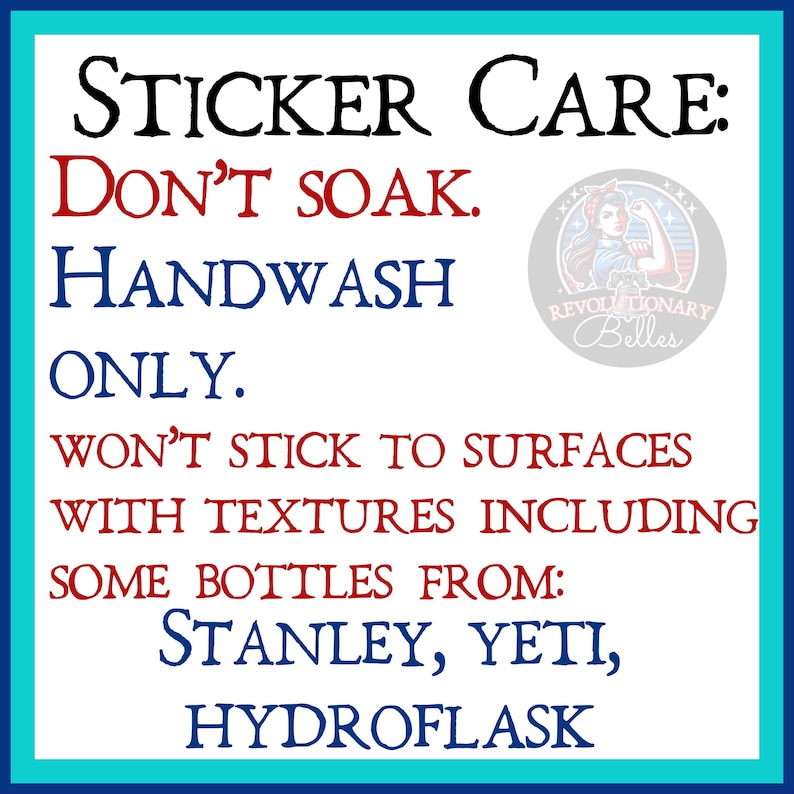 May include: Sticker care instructions: Don't soak, handwash only. Won't stick to surfaces with textures including some bottles from Stanley, Yeti, Hydroflask.  The sticker features a red, white, and blue American flag design with a woman holding a wrench.