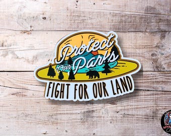 Protect Our Parks Sticker | Outdoor Adventure Vinyl Decal | Nature Conservation FDT Anti-Trump Wildlife National Parks Ranger Yellowstone