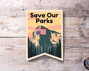 Save Our Parks Sticker | Outdoor Adventure Vinyl Decal | Nature Conservation FDT Anti-Trump Wildlife National Parks Stickers El Capitan Flag