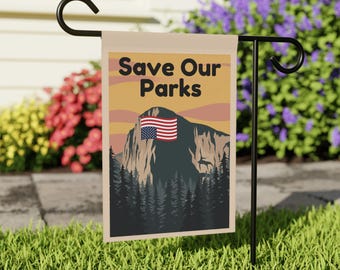 Save Our Parks - National Park Protest Garden Flag Yosemite El Capitan USA American | Alt Doge Anti-Trump Liberal 12"x18" Poly Poplin Canvas