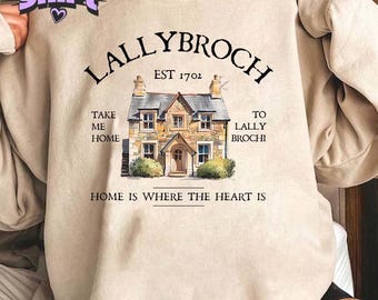Lallybroch Home Is Where The Heart Is Shirt, Jamie and Claire, Outlander Shirt, Jamie Fraser, Outlander Sassenach Scotland Shirt