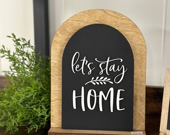 Let's Stay Home Arched Stand, Arch Home Sign, Decoración retro del hogar, Boho Home Sign, Acentos de decoración del hogar, Letreros hechos a mano, Letrero de cúpula, Letrero de arco