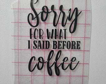 Sorry Before Coffee Decal