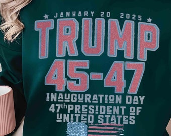 Sudadera con capucha del día de la toma de posesión de Trump 45-47: Sudadera con la bandera estadounidense del presidente