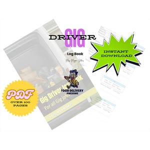 May include: A log book titled "Gig Driver Log Book" with the text "Food Delivery Awesome" and "For all Gig jobs". The image also includes a green burst with "Instant Download" and a yellow burst with "PDF Over 100 Pages".