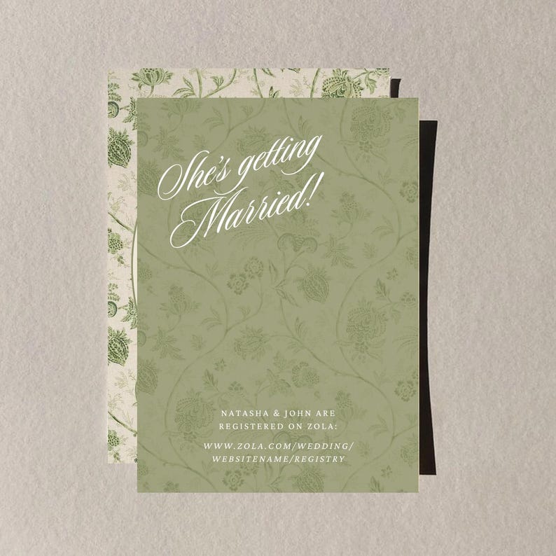 May include: A wedding invitation with a green floral pattern and the text "She's getting Married!" in elegant script. The invitation includes details about the couple's registry.