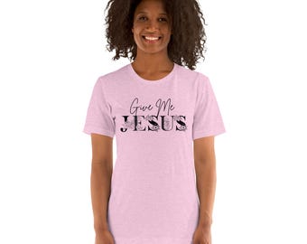 Camiseta "Dame a Jesús": Camiseta cristiana unisex