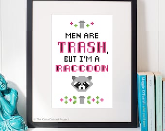 Men Are Trash, But I'm a Raccoon - Cross Stitch Pattern