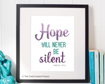 Hope Will Never Be Silent - Harvey Milk Quote Cross Stitch PAttern