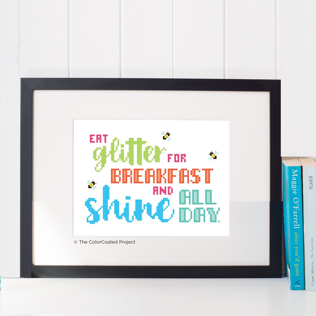 Eat Glitter for Breakfast and Shine All Day Cross Stitch Etsy