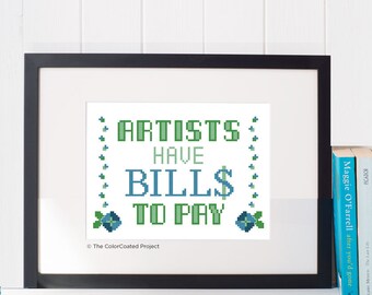 Artists Have Bills to Pay - Cross Stitch Pattern supporting Independent Artists