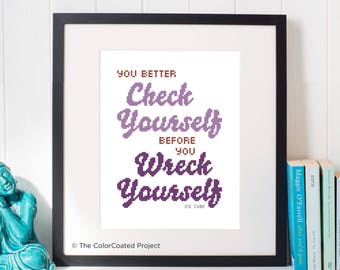 You Better Check Yourself - Ice Cube Quote - Cross Stitch Pattern