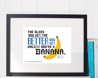 Cuanto más viejo te haces, mejor te vuelves — Patrón de punto de cruz de Betty White