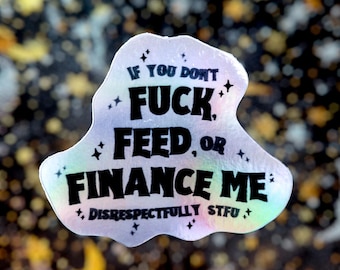 Pegatina holográfica de vinilo resistente al agua de Fvck, Feed or Finance