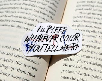 Throne of Glass | Dorian and Manon | "I'll Bleed Whatever Color You Tell Me To" | Queen of Shadows Sticker | Waterproof | Vinyl |