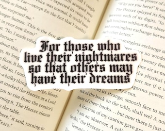 Quicksilver Novel Quote "For Those Who Live Their Nightmares So That Others May Have Their Dreams" | Matte | Vinyl |Waterproof Sticker