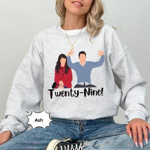 New Girl Schmidt 29 Twenty-nine! Shirt or Sweatshirt