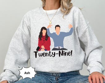 New Girl Schmidt 29 Twenty-nine! Shirt or Sweatshirt