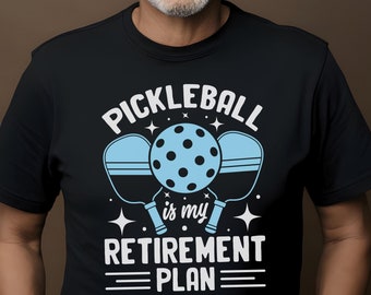 Pickleball Retirement Plan Shirt: Funny Gift for Pickleball Lovers