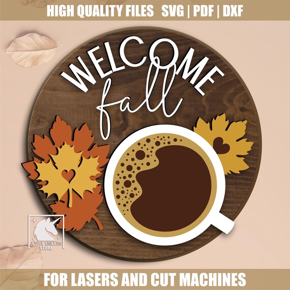 Fall Coffee Mug Welcome Sign SVG, Welcome Fall Door Hanger SVG, Fall Leaves Round Wood Sign, Glowforge, Cricut, Xtool Ready File