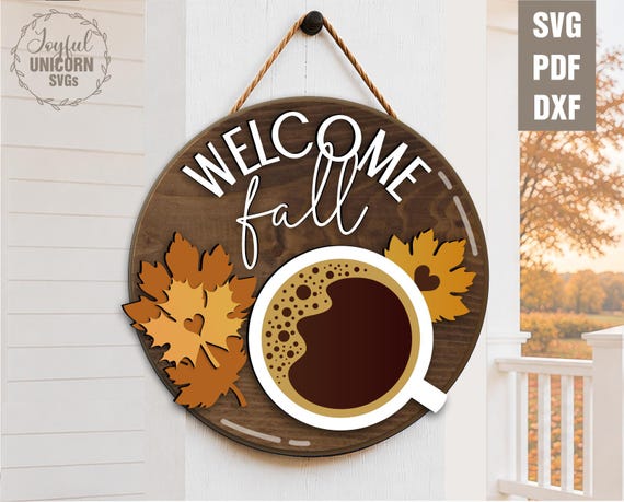 Fall Coffee Mug Welcome Sign SVG, Welcome Fall Door Hanger SVG, Fall Leaves Round Wood Sign, Glowforge, Cricut, Xtool Ready File